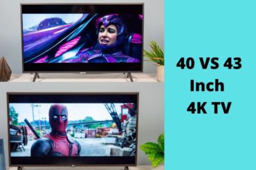 40 VS 43 Inch 4K TV