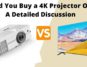 4K Projector Vs TV A Detailed Discussion