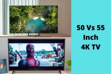 50 vs 55 Inch 4K TV