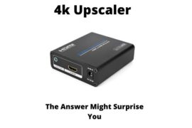 Does 1080p to 4k Upscaler Worth in 2022 (The Answer Might Surprise You)