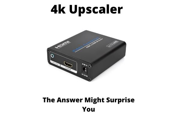 does-1080p-to-4k-upscaler-worth-in-2022-everything4k