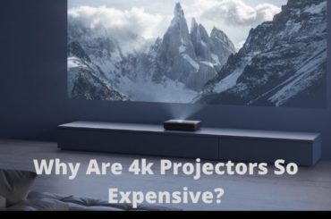 Why Are 4k Projectors So Expensive? Why Are 4k Projectors So Expensive