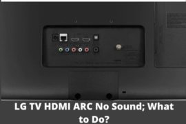 LG TV HDMI ARC No Sound; What to Do