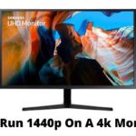 Can I Run 1440p On A 4k Monitor