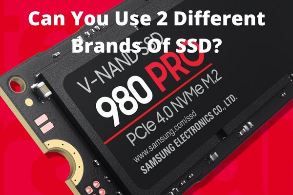 can-you-use-2-different-brands-of-ssd-everything4k