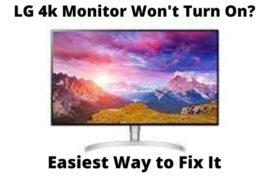 LG 4k Monitor Won’t Turn On: Easiest Way to Fix It LG 4k Monitor Won't Turn On Easiest Way to Fix It